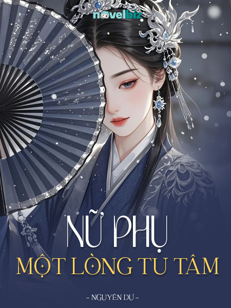 Nữ Phụ Một Lòng Tu Tâm - Nguyên Dư