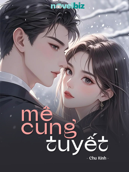 Mê Cung Tuyết - Chu Kính