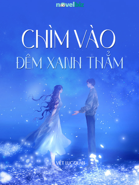 Chìm Vào Đêm Xanh Thẳm - Việt Lục Quan
