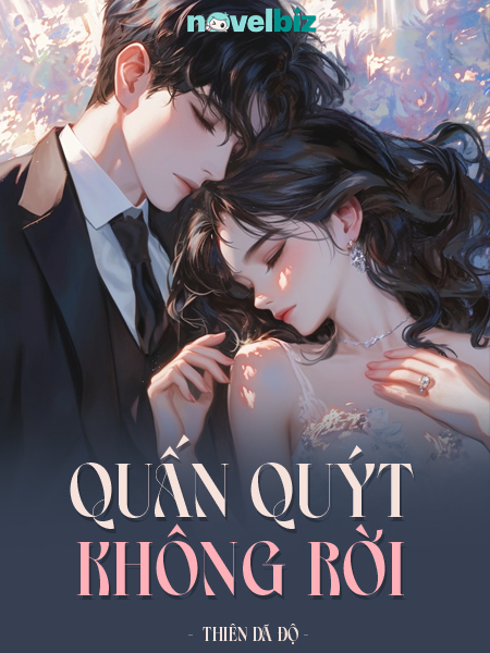 Quấn Quýt Không Rời - Thiên Dã Độ