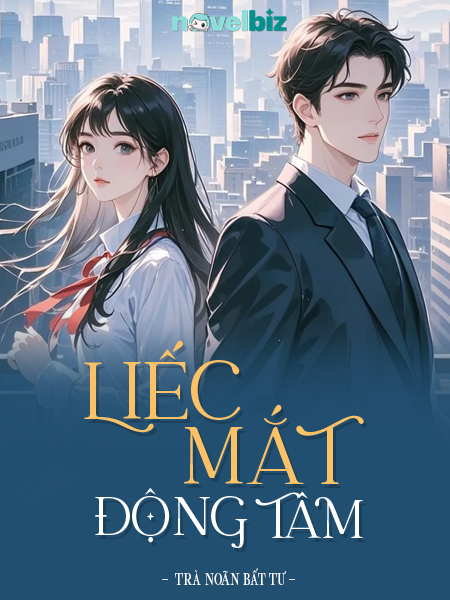 Liếc Mắt Động Tâm - Trà Noãn Bất Tư